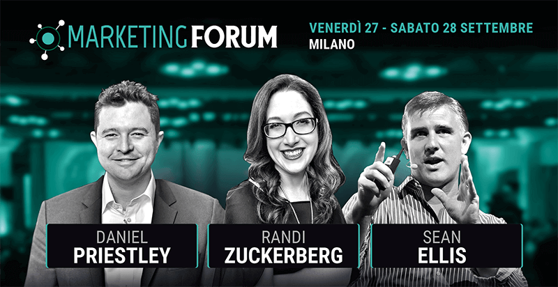 Marketing Forum Performance Strategies Venerdì 27 e sabato 28 Settembre Milano con Daniel Priestley, Randi Zuckerberg e Sean Ellis